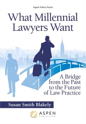 What Millennial Lawyers Want ― A Bridge from the Past to the Future of Law Practice