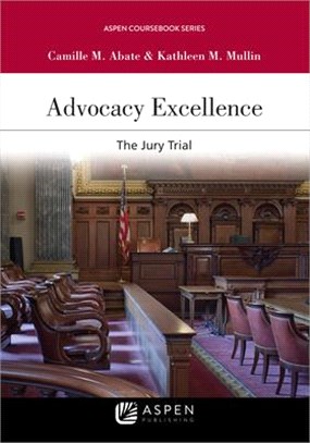 Advocacy Excellence ― The Jury Trial