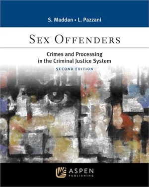 Sex Offenders: Crimes and Processing in the Criminal Justice Sys 2e