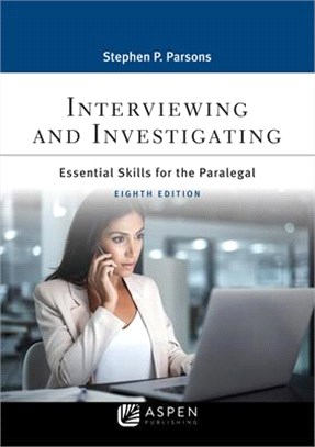 Interviewing and Investigating: Essentials Skills for the Legal Professional