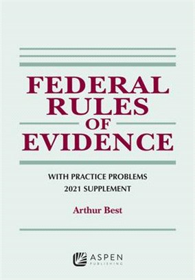 Federal Rules of Evidence with Practice Problems: 2021 Supplement