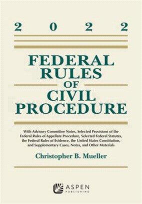 Federal Rules of Civil Procedure: W/Advisory Committee Notes 2022