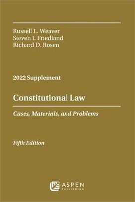 Constitutional Law Case Supp - 2022: Cases, Materials, and Problems, 2022 Case Supplement