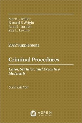 Criminal Procedures, Cases, Statutes, and Executive Materials: 2022 Supplement