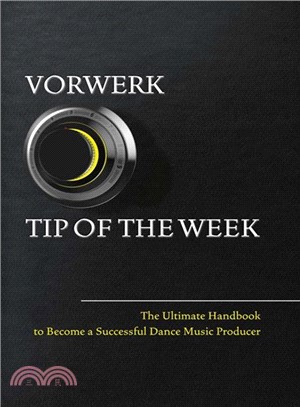 Vorwerk Tip of the Week ─ The Ultimate Handbook to Become a Succesfull Dance Music Producer