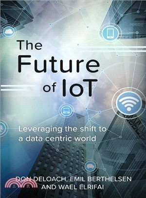 The Future of Iot ― Leveraging the Shift to a Data Centric World