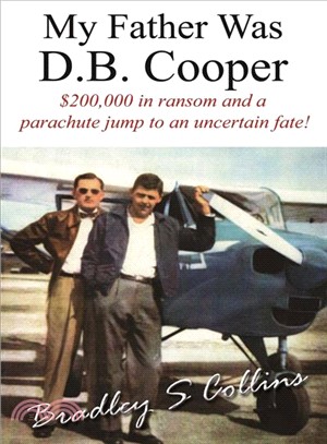 My Father Was D.b. Cooper ― An American Story