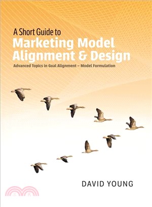 A Short Guide to Marketing Model Alignment & Design ― Advanced Topics in Goal Alignment - Model Formulation