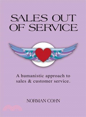 Sales Out of Service ― A Humanistic Approach to Sales and Customer Service