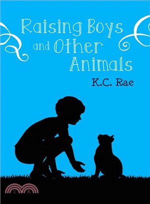 Raising Boys and Other Animals