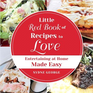 Little Red Book of Recipes to Love ― Entertaining at Home Made Easy