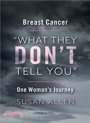 Breast Cancer What They Don Tell You One Woman's Journey
