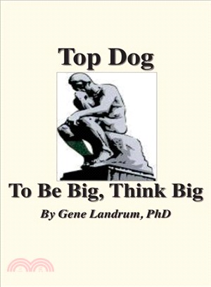 Top Dog ― To Be Big, Think Big