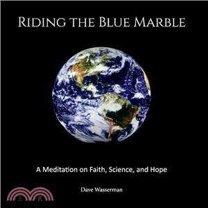 Riding the Blue Marble ― A Meditation on Faith, Science and Hope