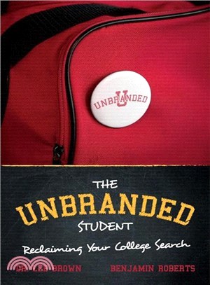 The Unbranded Student ― Reclaiming Your College Search