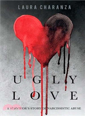 Ugly Love ― A Survivor Story of Narcissistic Abuse