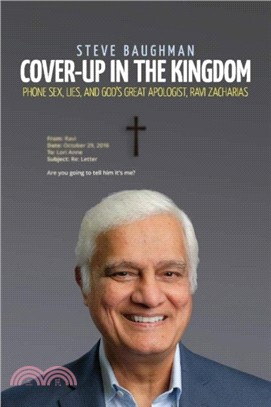 Cover-Up in the Kingdom：Phone Sex, Lies, And God's Great Apologist, Ravi Zacharias