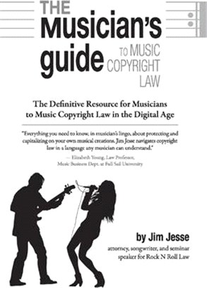 The Musician's Guide to Music Copyright Law ― The Definitive Resource for Musicians to Music Copyright Law