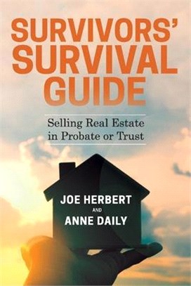Survivors' Survival Guide ― Selling Real Estate in Probate or Trust