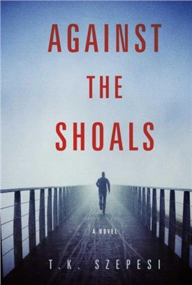 Against the Shoals：A novel