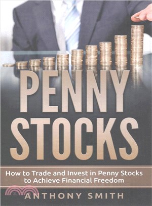 Penny Stocks ― How to Trade and Invest in Penny Stocks to Achieve Financial Freedom