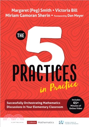 The Five Practices in Practice [Elementary]:Successfully Orchestrating Mathematics Discussions in Your Elementary Classroom