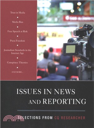 Issues in News and Reporting:Selections from CQ Researcher