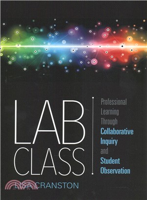Lab Class:Professional Learning Through Collaborative Inquiry and Student Observation