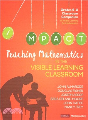 Teaching Mathematics in the Visible Learning Classroom, Grades 6-8