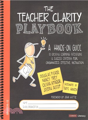The Teacher Clarity Playbook ― A Hands-on Guide to Creating Learning Intentions and Success Criteria for Organized, Effective Instruction