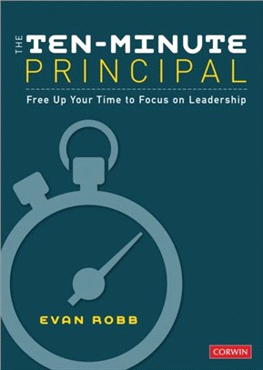 The Ten-Minute Principal:Free Up Your Time to Focus on Leadership