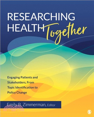 Researching Health Together:Engaging Patients and Stakeholders, From Topic Identification to Policy Change