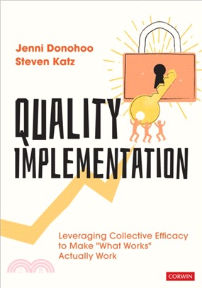 Quality Implementation:Leveraging Collective Efficacy to Make "What Works" Actually Work