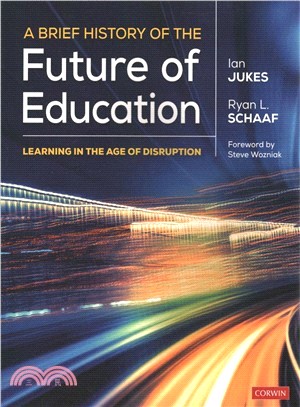 A Brief History of the Future of Education:Learning in the Age of Disruption