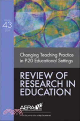 Review of Research in Education: Changing Teaching Practice in P-20 Educational Settings