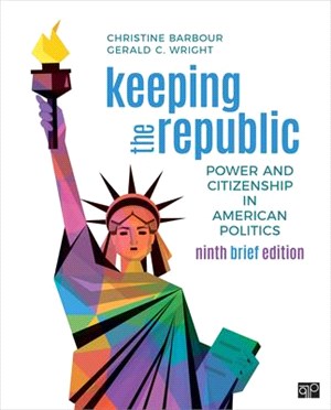 Keeping the Republic: Power and Citizenship in American Politics - Brief Edition