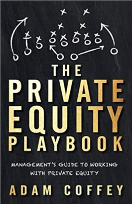 The Private Equity Playbook：Management's Guide to Working with Private Equity