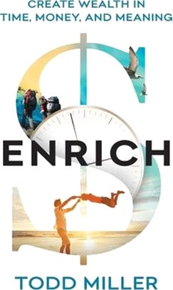 Enrich: Create Wealth in Time, Money, and Meaning