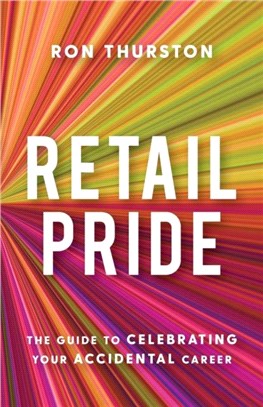 Retail Pride：The Guide to Celebrating Your Accidental Career