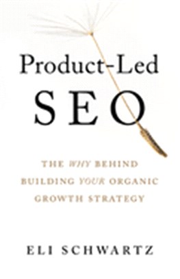 Product-Led SEO: The Why Behind Building Your Organic Growth Strategy