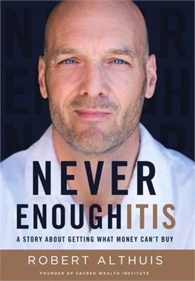 Never Enoughitis: A Story About Getting What Money Can't Buy