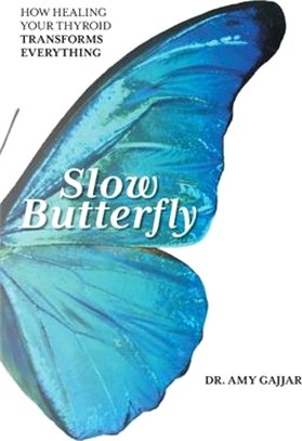 Slow Butterfly: How Healing Your Thyroid Transforms Everything