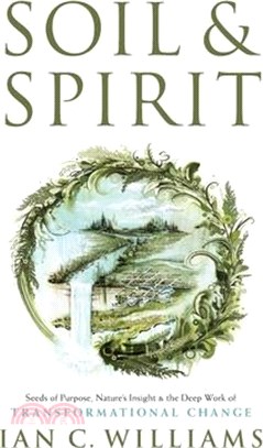 Soil & Spirit: Seeds of Purpose, Nature's Insight & the Deep Work of Transformational Change