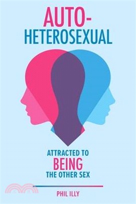 Autoheterosexual: Attracted to Being the Other Sex