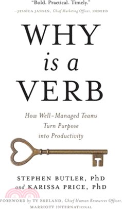 Why Is a Verb: How Well-Managed Teams Turn Purpose into Productivity