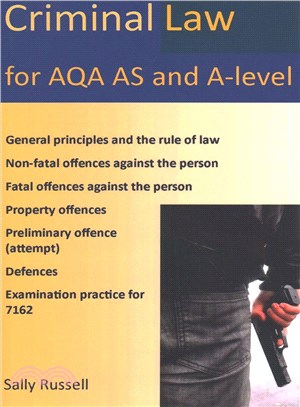 Criminal Law for Aqa As and A-level ― Plus the Rule of Law, an Introduction to the Nature of Law, and Links to the Non-substantive Law