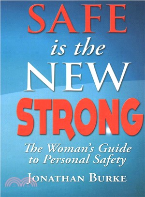 Safe Is the New Strong! ― The Woman's Guide to Personal Safety