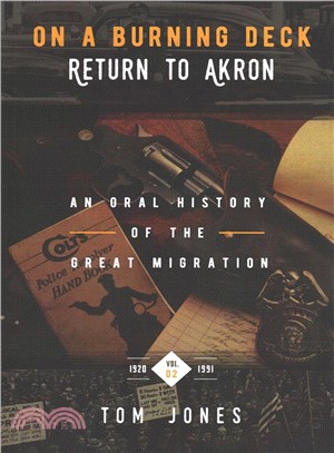 On a Burning Deck. Return to Akron. ― An Oral History of the Great Migration
