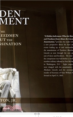 A Hidden Indictment：What the Slaves and Freedmen Knew About the Lincoln Assassination