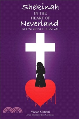Shekinah In The Heart of Neverland：God's Gifts of Survival
